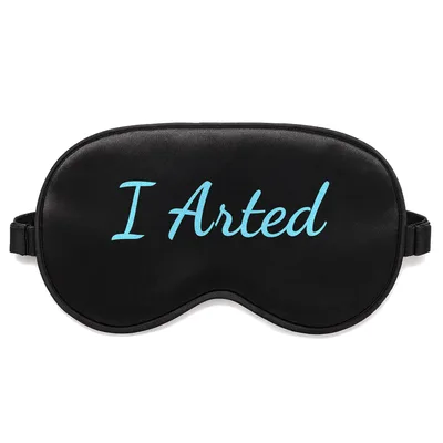 Funny Artist Sleep Mask: I Arted Design for Creators