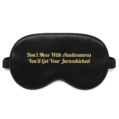 Dinosaur Aunt Sleep Mask: Don't Mess With Auntiesaurus