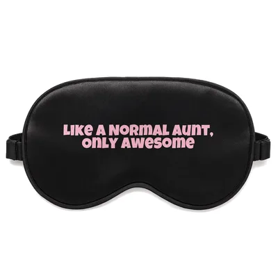 Awesome Aunt Sleep Mask Like a Normal Aunt Only Awesome