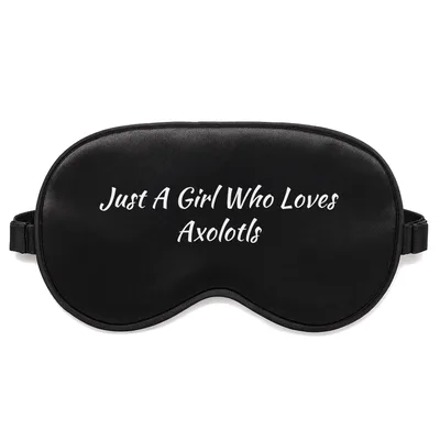 Axolotl Fan Sleep Mask: Just A Girl Who Loves Axolotls Design