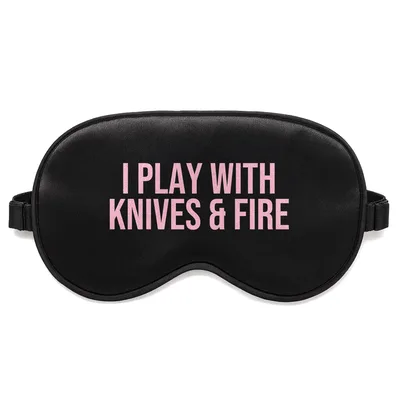 Knives and Fire Sleep Mask: I Play With Knives & Fire Design