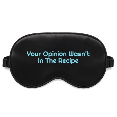 Sarcastic Chef Sleep Mask: Your Opinion Wasn't In The Recipe Design