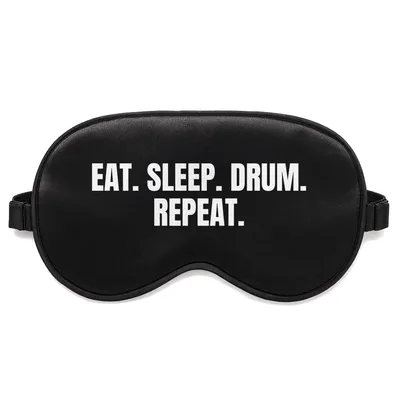 Eat Sleep Drum Repeat Sleep Mask for Percussion Lovers