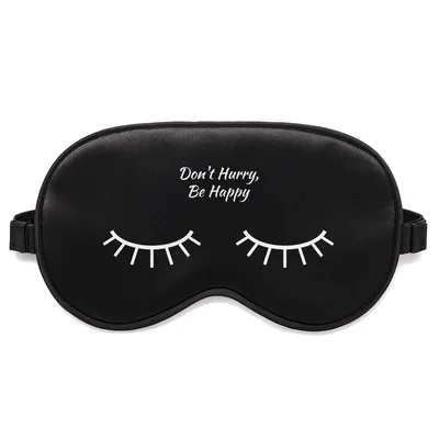 Don't Hurry be Happy Sleep Mask with Closed Eyes Design