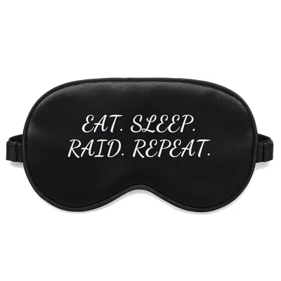 Eat Sleep Raid Repeat Sleep Mask for MMO Gamers