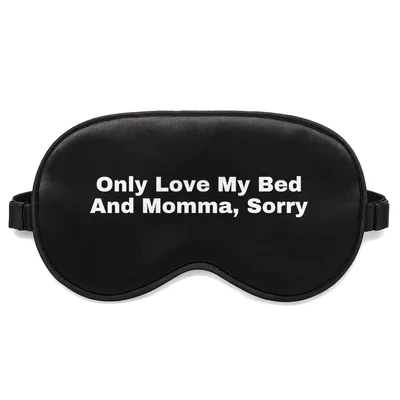 Only Love My Bed Sleep Mask for Bedtime Lovers