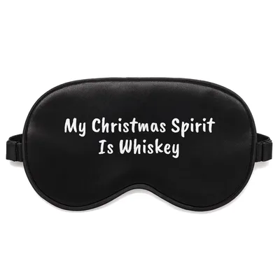 Christmas Whiskey Lover Sleep Mask: My Christmas Spirit Is Whiskey