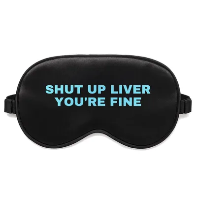 Shut Up Liver Sleep Mask for Party Lovers