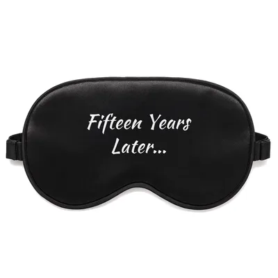 Fifteen Years Later Sleep Mask for a Quirky 15th Birthday