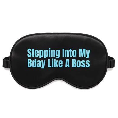 Birthday Boss Sleep Mask: Stepping Into My Bday Like A Boss Design