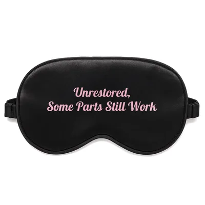 Old Car Humor Sleep Mask: Unrestored, Some Parts Still Work