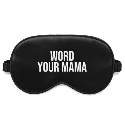Word Your Mama Sleep Mask: Hip Hop Theme Design