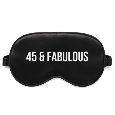 45th Birthday Fabulous Sleep Mask for the 45 and Fabulous Celebrant