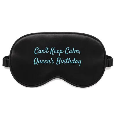 Queens Birthday Sleep Mask: Can't Keep Calm Design for Celebrations