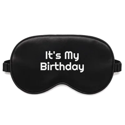 Its My Birthday Sleep Mask - Bold White Text Design