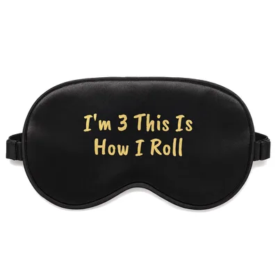 Three Year Old Sleep Mask: I'm 3 This Is How I Roll Design
