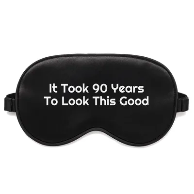 90th Birthday Sleep Mask: It Took 90 Years To Look This Good