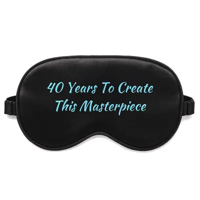 40th Birthday Sleep Mask: 40 Years To Create This Masterpiece Design