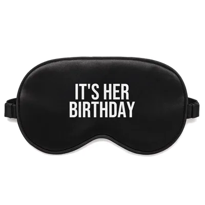 Its Her Birthday Sleep Mask - Bold Text Design for Adults