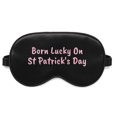 St Patricks Day Birthday Sleep Mask - Born Lucky Design