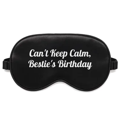 Bestie Birthday Sleep Mask: Can't Keep Calm Bestie's Birthday Design