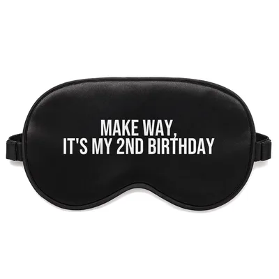 Second Birthday Sleep Mask: Make Way It's My 2nd Birthday Design
