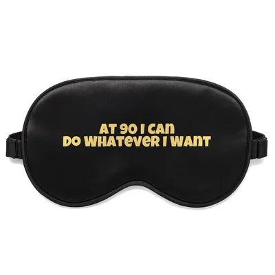 At 90 I Can Sleep Mask: 90th Birthday Fun Design