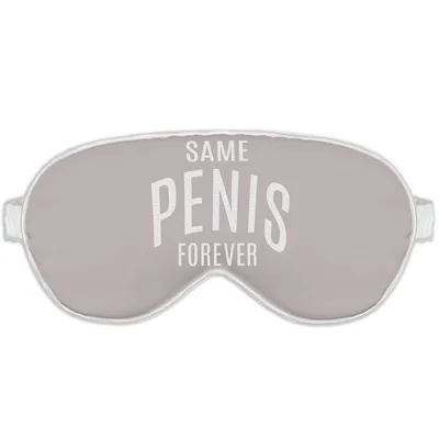 Bachelorette Party Humor Sleep Mask - Same P*nis Forever Design