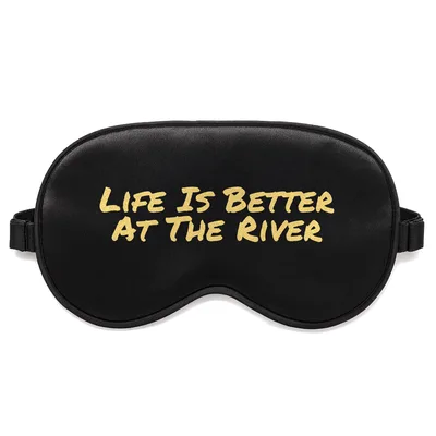 River Lover Sleep Mask: Life Is Better At The River Design