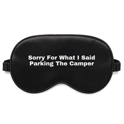 Camper Parking Sleep Mask for RV Apology