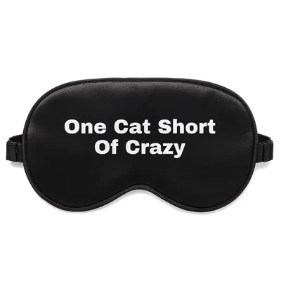 Crazy Cat Lady Sleep Mask: One Cat Short Of Crazy Design