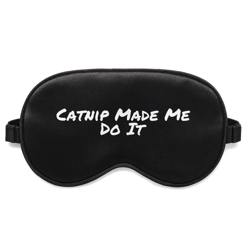Catnip Made Me Do It Sleep Mask – Sleep Mask in black
