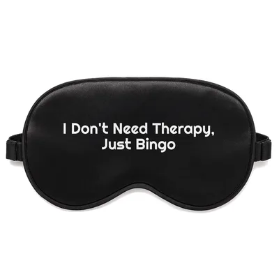 Bingo Addict Sleep Mask I Don't Need Therapy Just Bingo