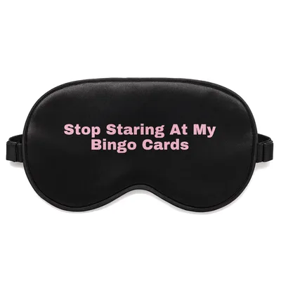 Stop Staring Sleep Mask for Bingo Lovers