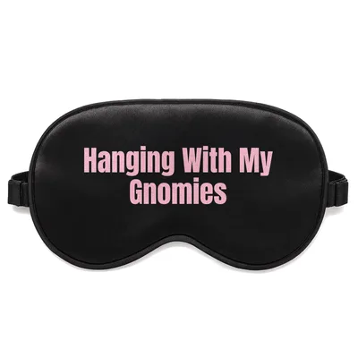 Gnome Lover Sleep Mask: Hanging With My Gnomies Design