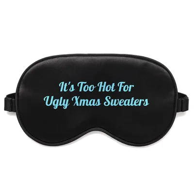 Too Hot for Sweaters Sleep Mask: Ugly Xmas Design