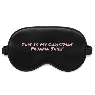 Christmas Pajamas Sleep Mask: This Is My Christmas Pajama Shirt Design