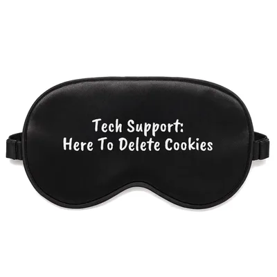 Tech Support Sleep Mask: Here To Delete Cookies Design