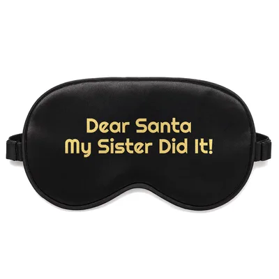 Sibling Blame Christmas Sleep Mask: Dear Santa My Sister Did It
