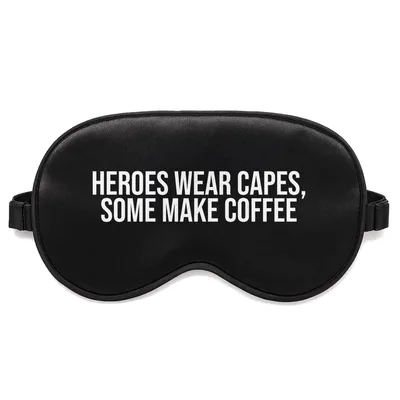 Barista Hero Sleep Mask: Heroes Wear Capes, Some Make Coffee