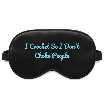 Crochet Stress Relief Sleep Mask: I Crochet So I Don't Choke People
