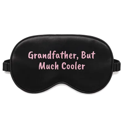 Grandfather but Cooler Sleep Mask: Pink Text Design for Grandpa