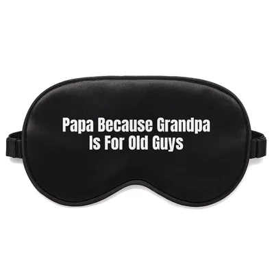 Papa Not Grandpa Sleep Mask: Bold Dad Joke Design