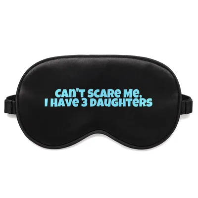 Dad of Daughters Sleep Mask: Can't Scare Me Design
