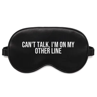 Busy Dad Sleep Mask: Can't Talk, I'm On My Other Line Design