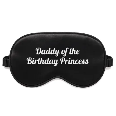 Birthday Princess Dad Sleep Mask for the Special Father