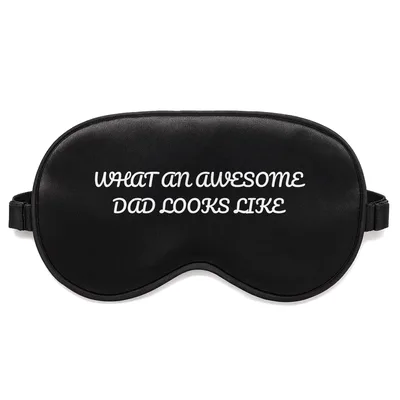 Awesome Dad Sleep Mask: What an Awesome Dad Looks Like Design