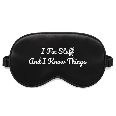 Handyman Dad Sleep Mask: I Fix Stuff And I Know Things