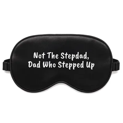 Stepdad Who Stepped Up Sleep Mask: Bold Father Figure Design