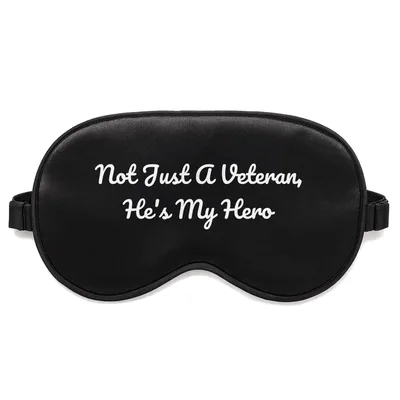 Veteran Hero Dad Sleep Mask: Not Just a Veteran, He's My Hero